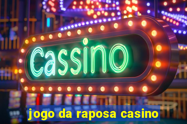 jogo da raposa casino